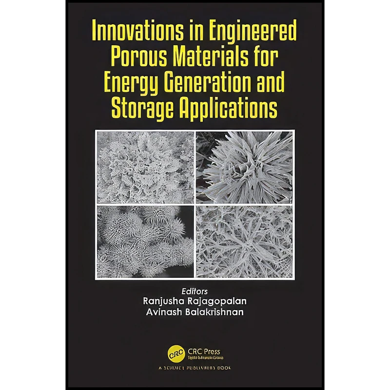 کتاب Innovations in Engineered Porous Materials for Energy Generation and Storage Applications اثر جمعي از نويسندگان انتشارات CRC Press