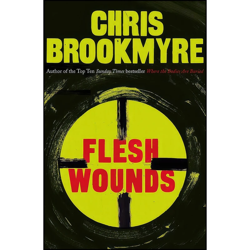 کتاب Flesh Wounds اثر Christopher Brookmyre انتشارات Little Brown Ome