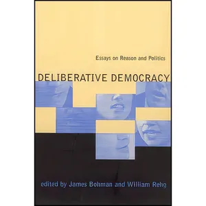 کتاب Deliberative Democracy اثر James Bohman and William Rehg انتشارات The MIT Press