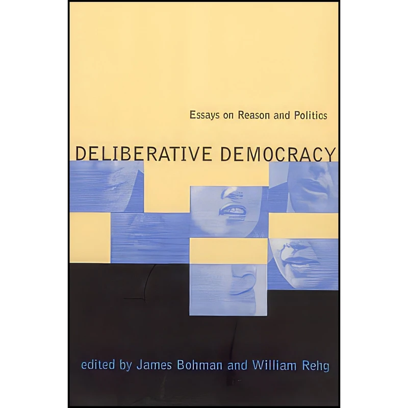 کتاب Deliberative Democracy اثر James Bohman and William Rehg انتشارات The MIT Press