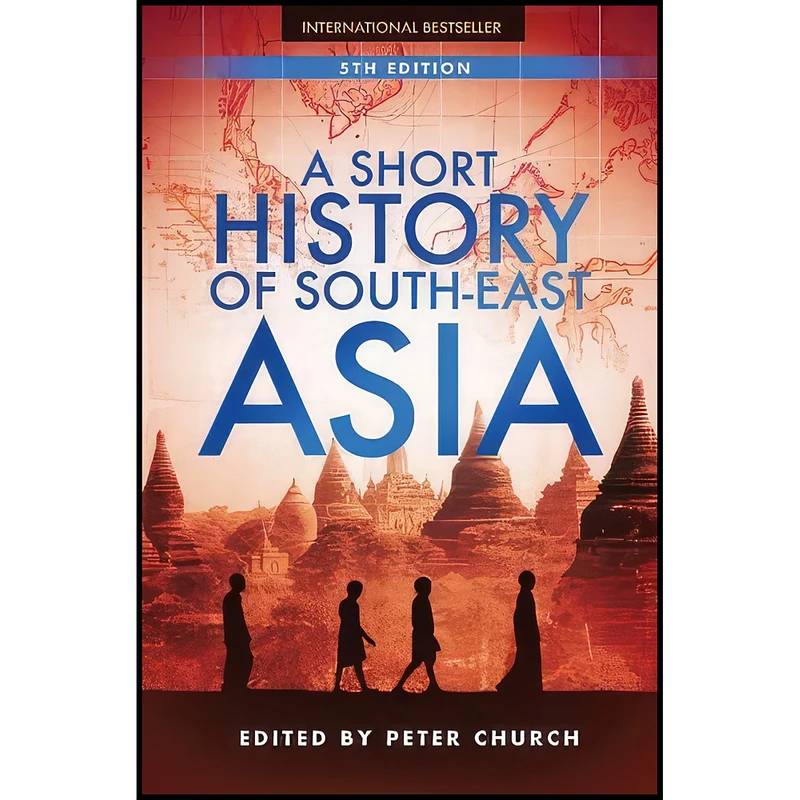 کتاب A Short History of South-East Asia اثر Peter Church انتشارات Wiley