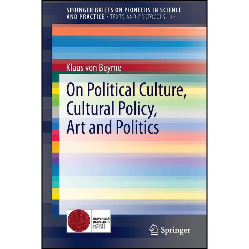 کتاب On Political Culture, Cultural Policy, Art and Politics  اثر Klaus Beyme انتشارات Springer
