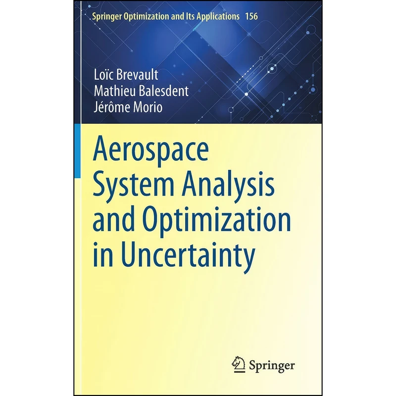 کتاب Aerospace System Analysis and Optimization in Uncertainty  اثر جمعي از نويسندگان انتشارات Springer