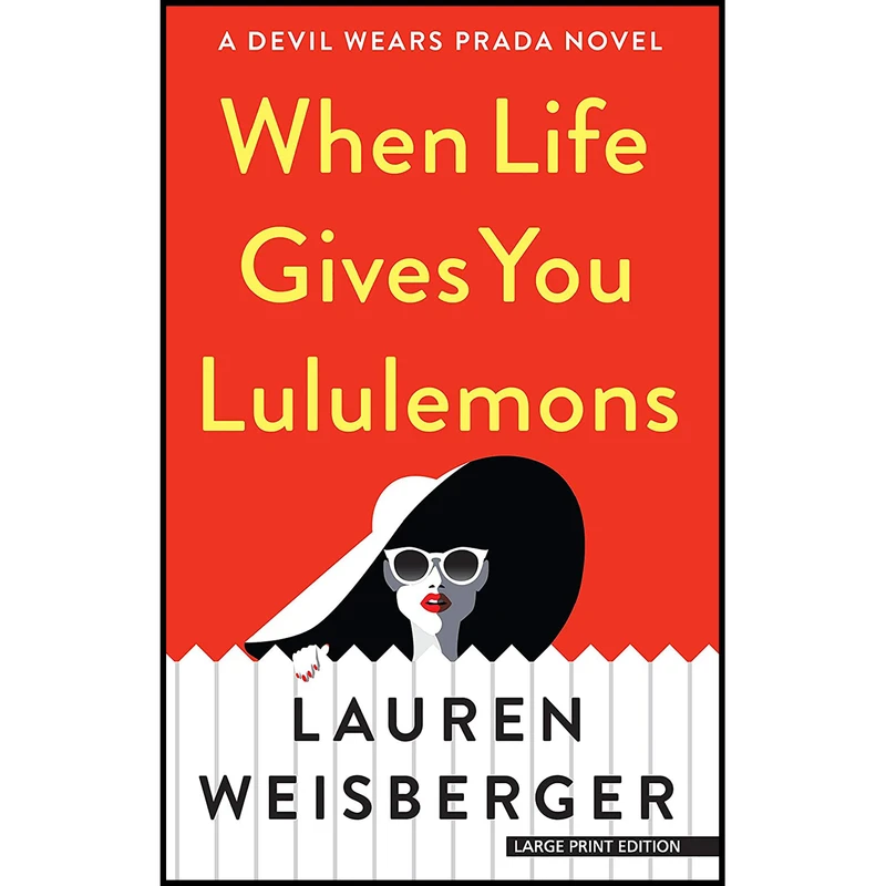کتاب When Life Gives You Lululemons اثر Lauren Weisberger انتشارات Large Print Press