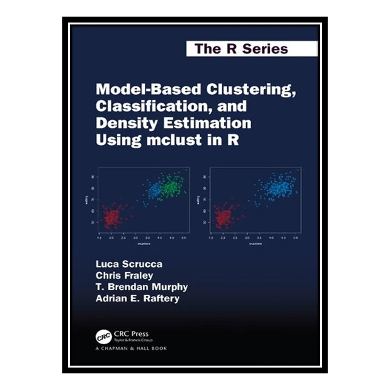 کتاب Model-Based Clustering, Classification, and Density Estimation Using mclust in R اثر جمعی از نویسندگان انتشارات مؤلفین طلایی