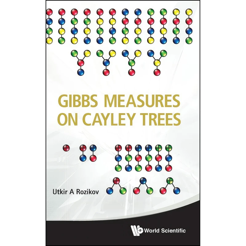 کتاب Gibbs Measures on Cayley Trees اثر Utkir A. Rozikov انتشارات World Scientific Publishing Company