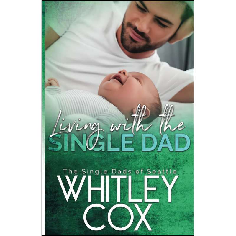 کتاب Living with the Single Dad اثر Whitley Cox انتشارات تازه ها کتاب Living with the Single Dad اثر Whitley Cox انتشارات تازه ها