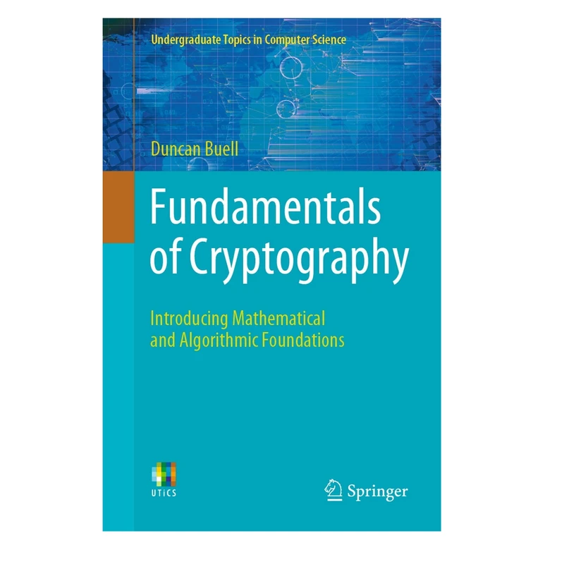 کتاب Fundamentals of Cryptography: Introducing Mathematical and Algorithmic Foundations اثر Duncan Buell انتشارات Springer