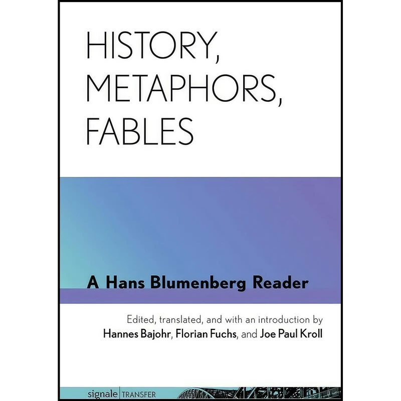 کتاب History, Metaphors, Fables اثر جمعی از نویسندگان انتشارات Cornell University Press and Cornell University Library