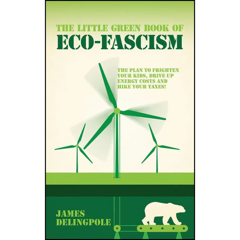 کتاب The Little Green Book of Eco-fascism اثر James Delingpole انتشارات GARDNERS VI BOOKS AMS006