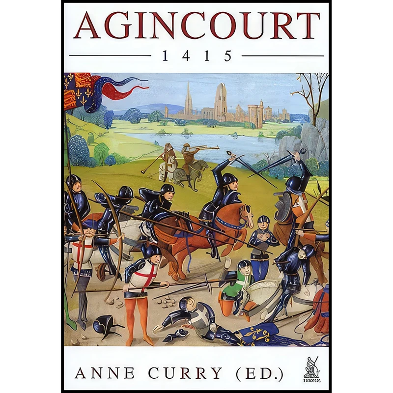 کتاب Agincourt 1415 اثر Anne Curry انتشارات Tempus Pub Ltd