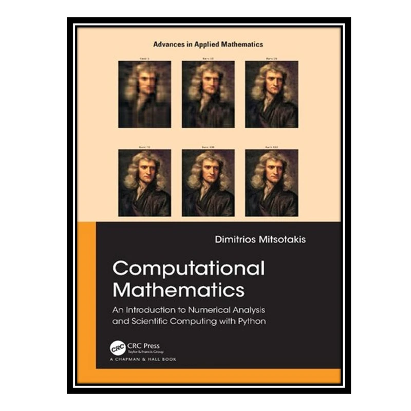 کتاب Computational Mathematics: An introduction to Numerical Analysis and Scientific Computing with Python اثر Dimitrios Mitsotakis انتشارات مؤلفین طلایی