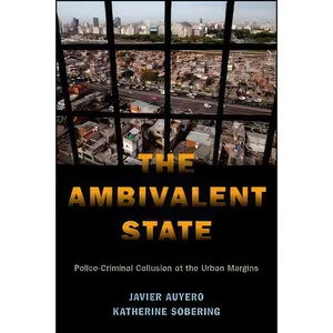 کتاب The Ambivalent State اثر Javier Auyero and Katherine Sobering انتشارات Oxford University Press