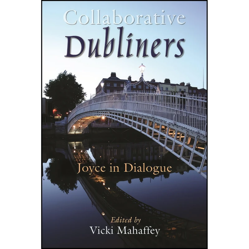 کتاب Collaborative Dubliners اثر Vicki Mahaffey انتشارات Syracuse University Press
