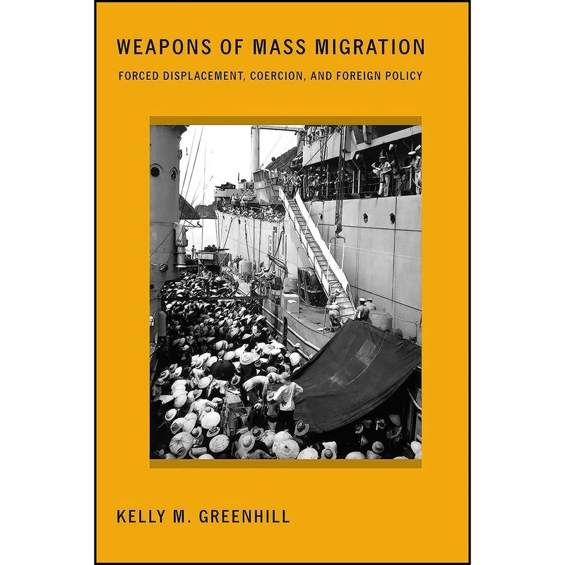 کتاب Weapons of Mass Migration اثر Kelly M. Greenhill انتشارات تازه ها