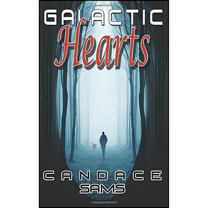 کتاب Galactic Hearts  اثر Candace Sams انتشارات The Wild Rose Press, Inc. 