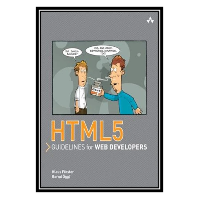 کتاب HTML5 Guidelines for Web Developers اثر Klaus Förster and Bernd Öggl انتشارات مؤلفین طلایی