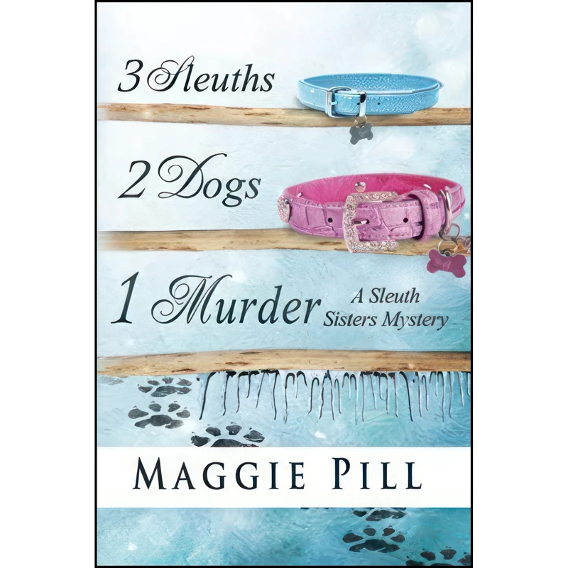 کتاب 3 Sleuths, 2 Dogs, 1 Murder اثر Maggie Pill انتشارات تازه ها