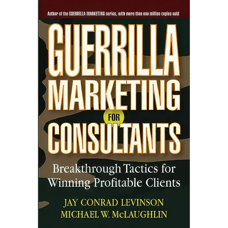 کتاب Guerrilla Marketing for Consultants اثر Michael W. McLaughlin and Jay Conrad Levinson انتشارات Wiley