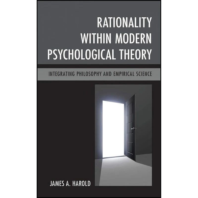 کتاب Rationality within Modern Psychological Theory اثر James A. Harold انتشارات Lexington Books