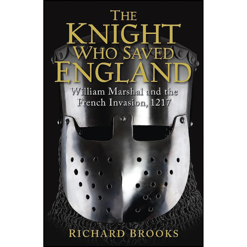 کتاب The Knight Who Saved England اثر Richard Brooks انتشارات Osprey Publishing