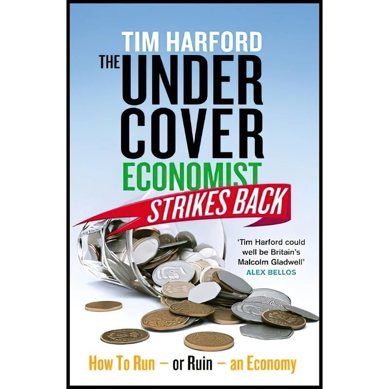 کتاب The Undercover Economist Strikes Back اثر Tim Harford انتشارات Little, Brown