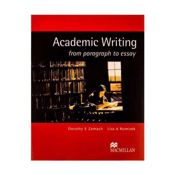 کتاب Academic Writing from paragraph to essay اثر Dorothy E. Zemach انتشارات MACMILLAN کتاب Academic Writing from paragraph to essay اثر Dorothy E. Zemach انتشارات MACMILLAN