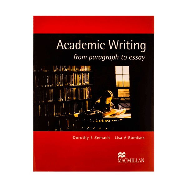 کتاب Academic Writing from paragraph to essay اثر Dorothy E. Zemach انتشارات MACMILLAN کتاب Academic Writing from paragraph to essay اثر Dorothy E. Zemach انتشارات MACMILLAN