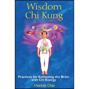 کتاب Wisdom Chi Kung اثر Mantak Chia انتشارات Destiny Books