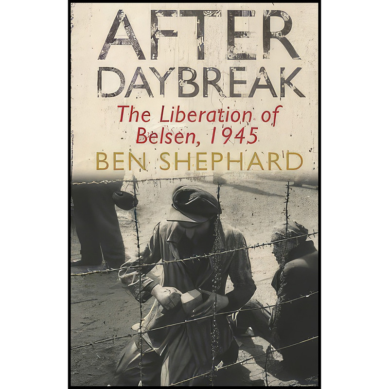 کتاب After Daybreak اثر Ben Shephard انتشارات Jonathan Cape