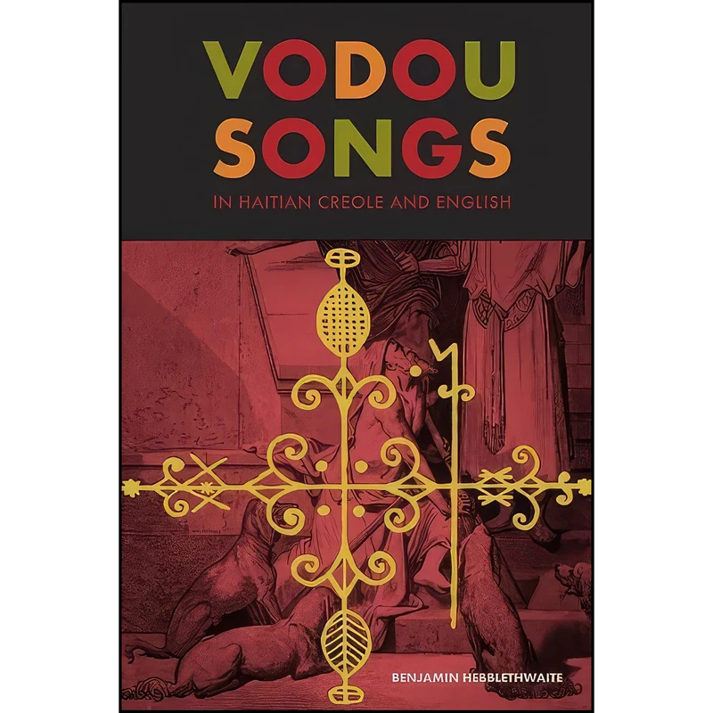 کتاب Vodou Songs in Haitian Creole and English اثر Benjamin Hebblethwaite انتشارات Temple University Press