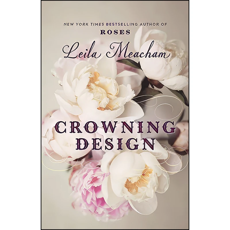 کتاب Crowning Design اثر Leila Meacham انتشارات Grand Central Publishing