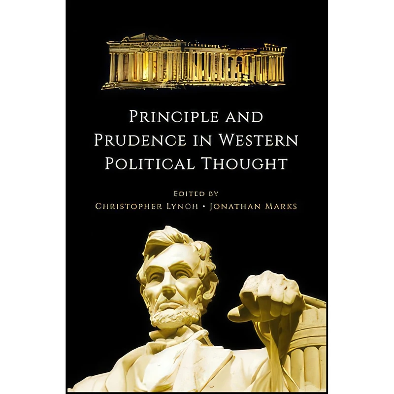 کتاب Principle and Prudence in Western Political Thought اثر Christopher Lynch and Jonathan Marks انتشارات State University of New York Press