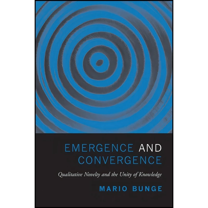 کتاب Emergence and Convergence اثر Mario Bunge انتشارات University of Toronto Press