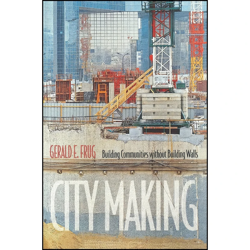 کتاب City Making اثر Gerald E. Frug انتشارات Princeton University Press