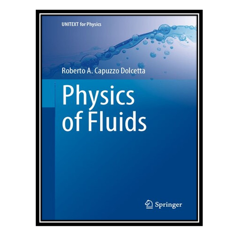 کتاب Physics of Fluids اثر Roberto A. Capuzzo Dolcetta انتشارات مؤلفین طلایی