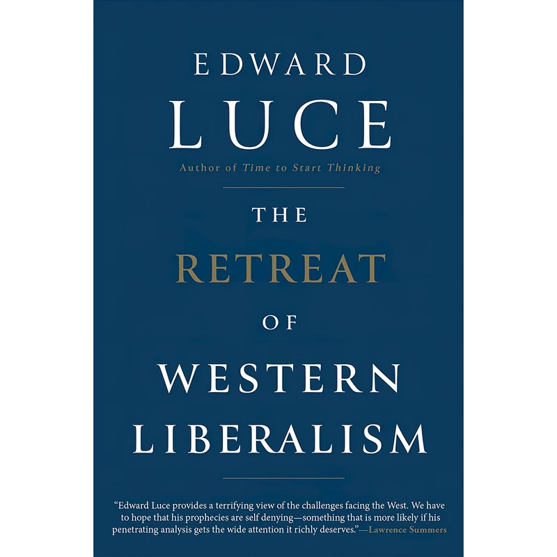 کتاب The Retreat of Western Liberalism اثر Edward Luce انتشارات Atlantic Monthly Press