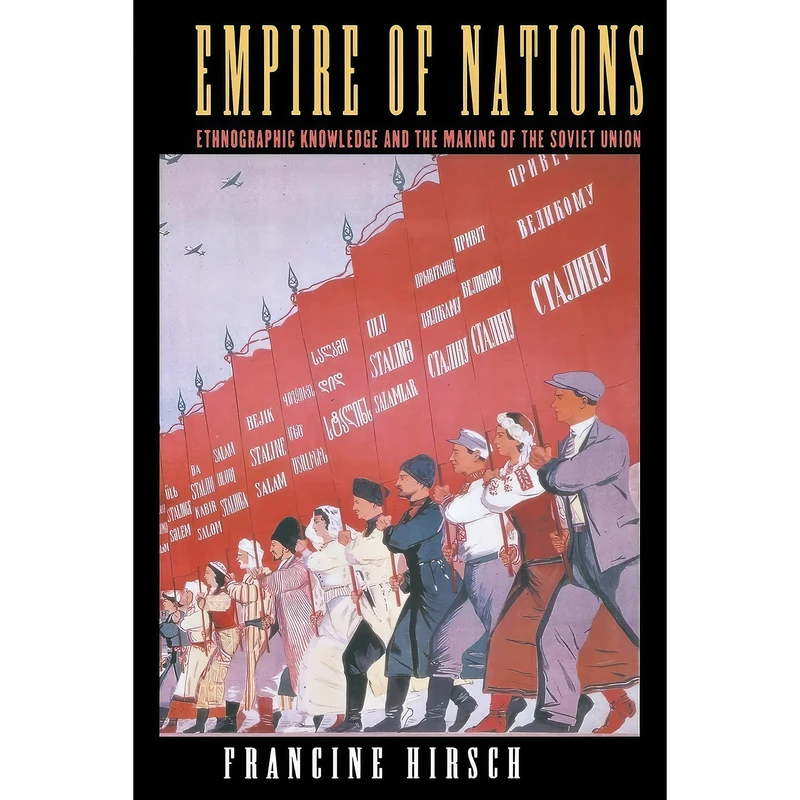 کتاب Empire of Nations اثر Francine Hirsch انتشارات Cornell University Press