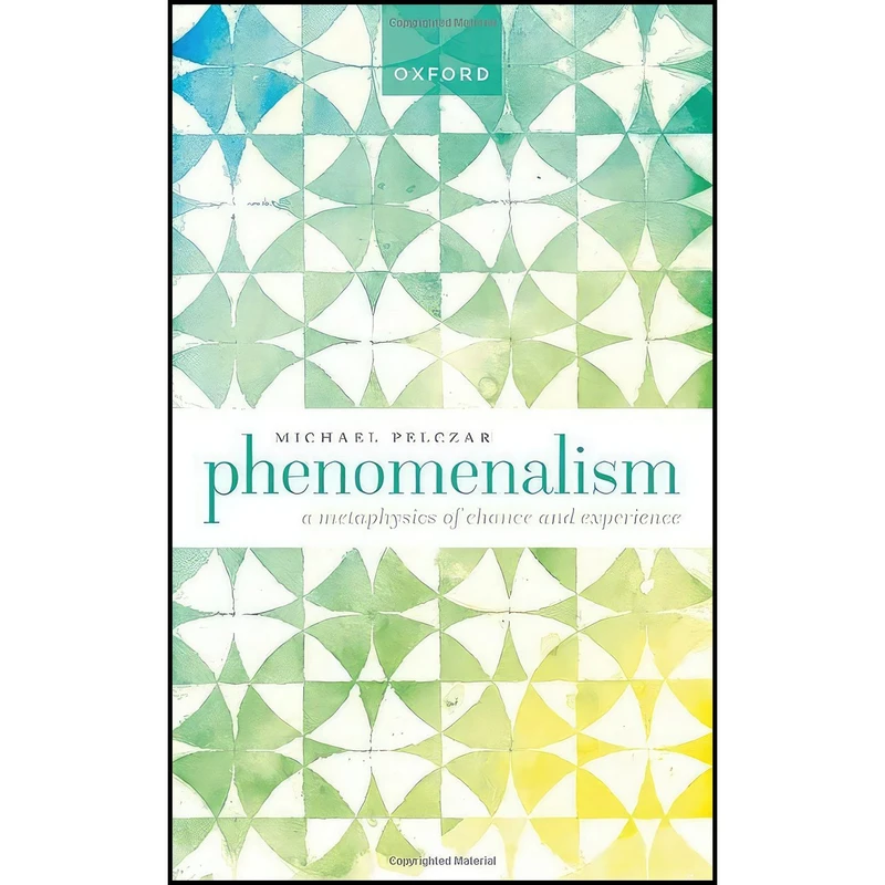 کتاب Phenomenalism اثر Michael Pelczar انتشارات Oxford University Press