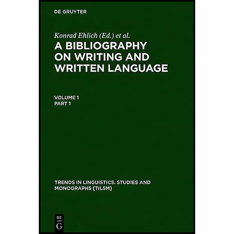 کتاب A Bibliography on Writing and Written Language  اثر جمعي از نويسندگان انتشارات Walter de Gruyter