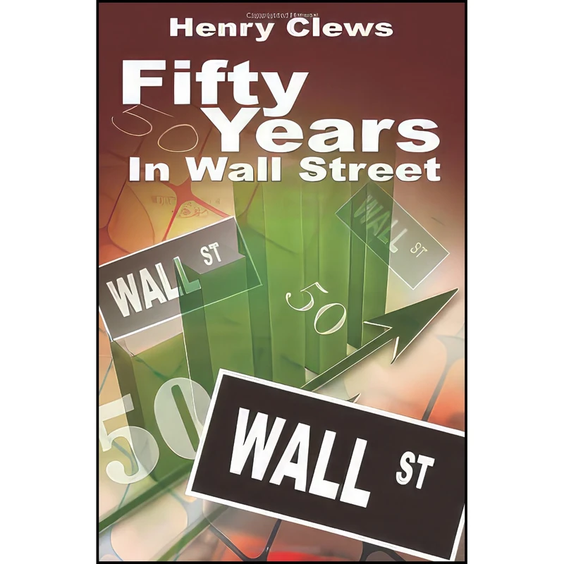 کتاب Fifty Years In Wall Street اثر Henry Clews انتشارات BN Publishing
