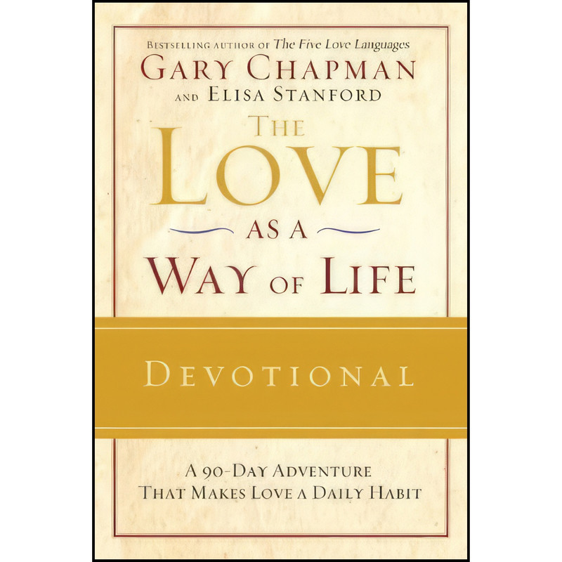 کتاب The Love as a Way of Life Devotional اثر Gary Chapman and Elisa Stanford انتشارات WaterBrook Press