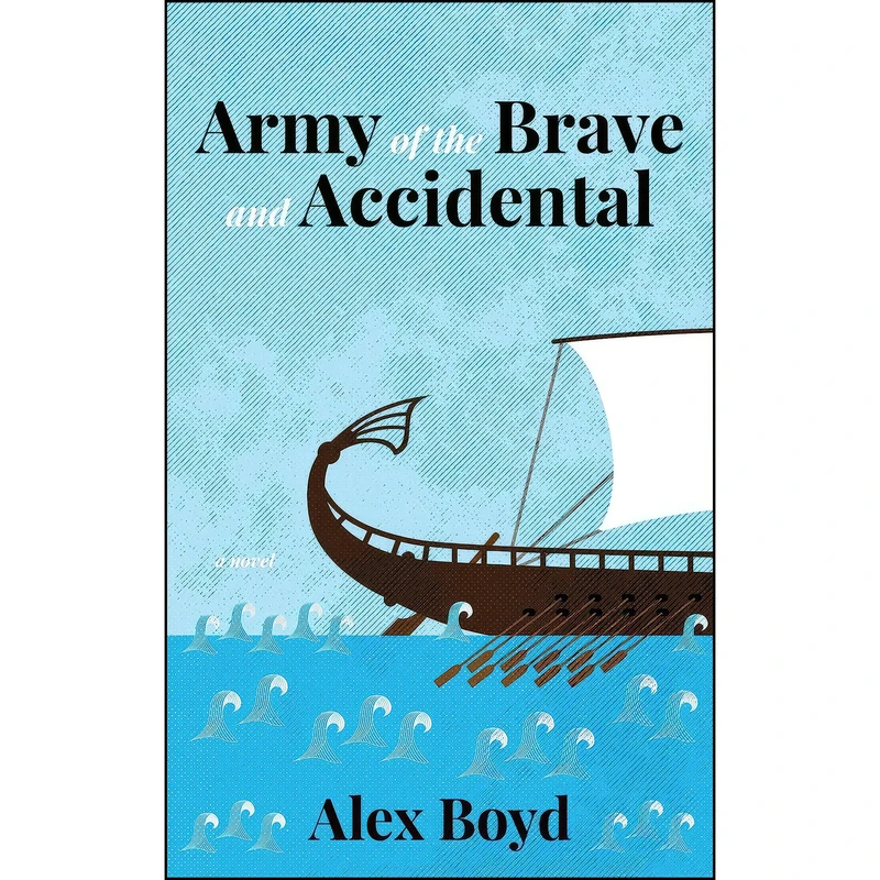 کتاب Army of the Brave and Accidental اثر Alex Boyd انتشارات Nightwood Editions