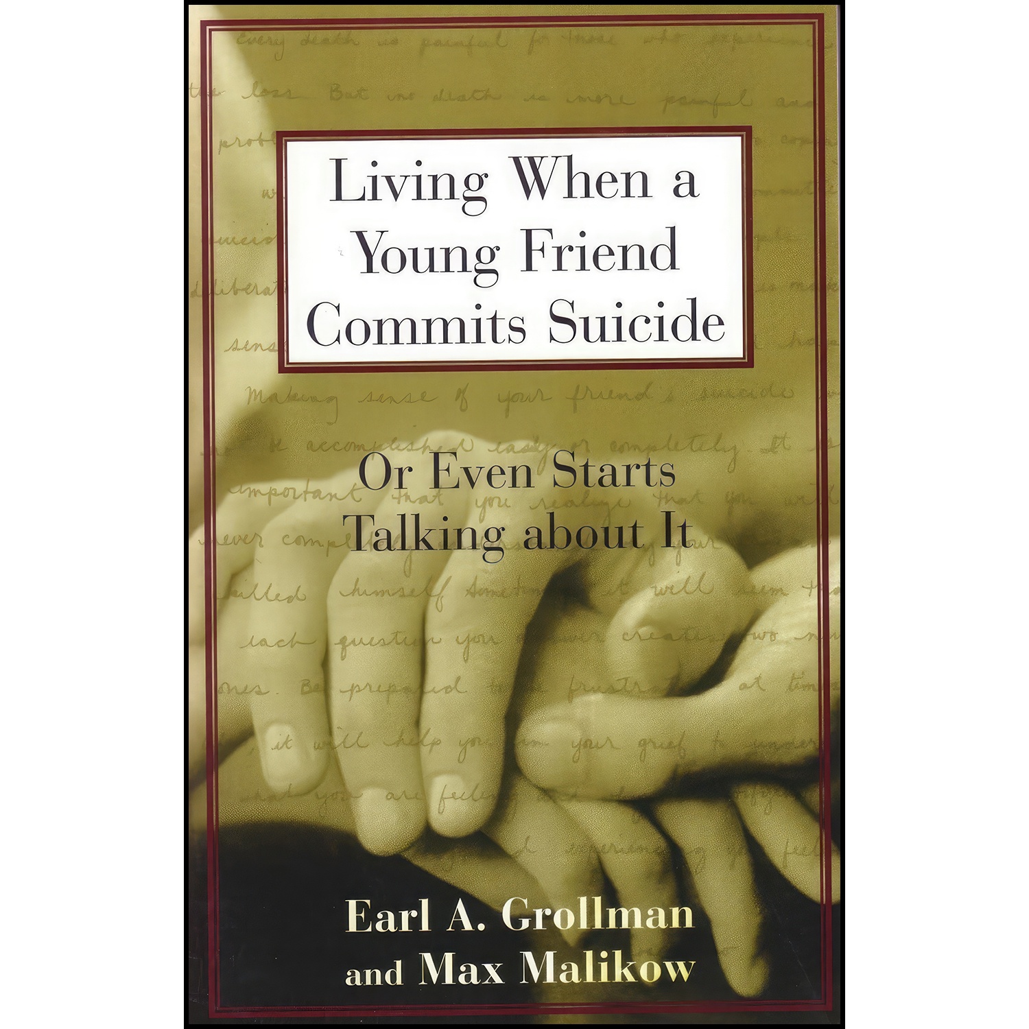 کتاب Living When a Young Friend Commits Suicide اثر Earl A. Grollman and Max Malikow انتشارات Beacon Press
