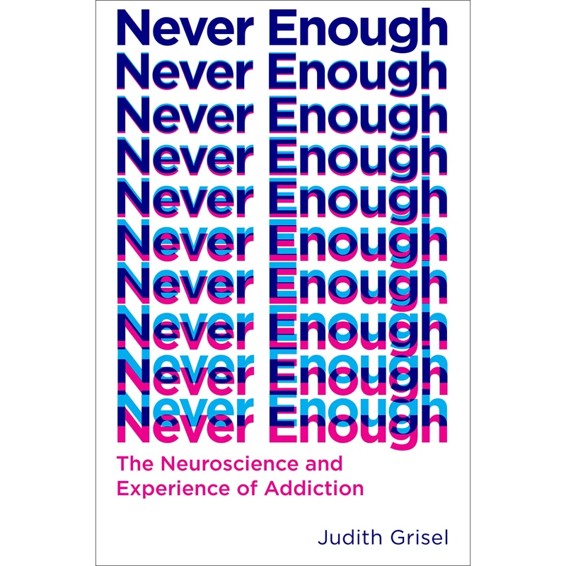کتاب Never Enough اثر Judith Grisel انتشارات Random House, Inc