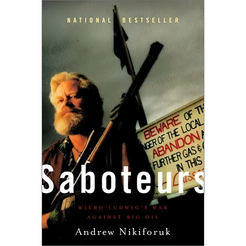 کتاب Saboteurs اثر Andrew Nikiforuk انتشارات Macfarlane, Walter & Ross