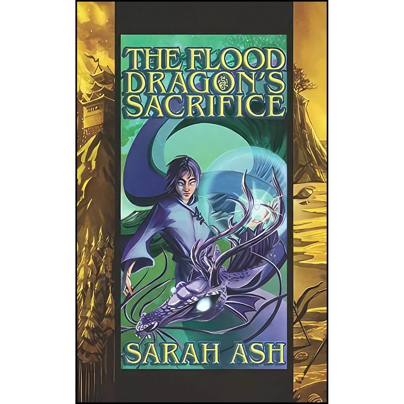 کتاب The Flood Dragons Sacrifice  اثر Sarah Ash انتشارات تازه ها