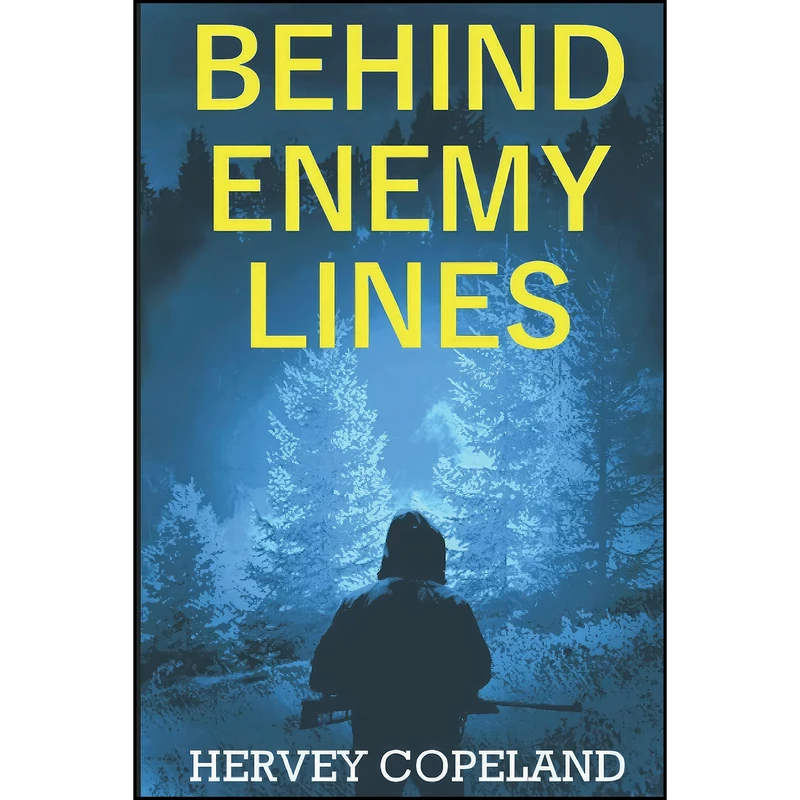 کتاب Behind enemy lines اثر Hervey Copeland انتشارات تازه ها
