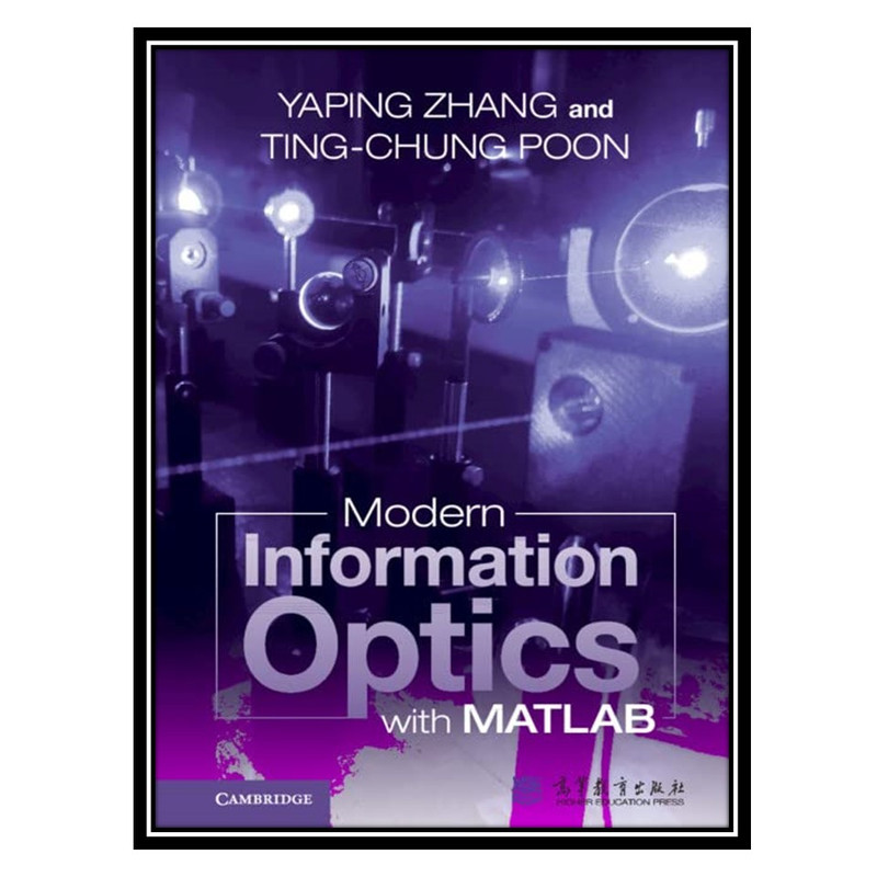 قیمت و خرید کتاب Modern Information Optics with MATLAB اثر Yaping Zhang, TingChung Poon