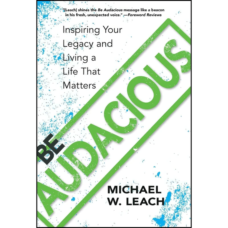 کتاب Be Audacious اثر Michael W. Leach انتشارات WestWinds Press